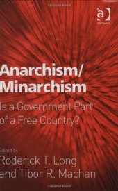 book Anarchism/minarchism : is a government part of a free country?