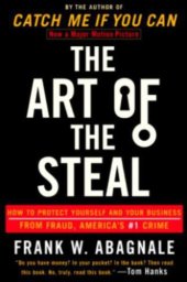 book The art of the steal : how to protect yourself and your business from fraud--America's #1 crime