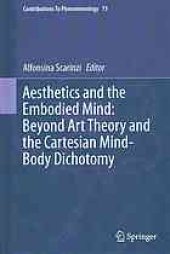 book Aesthetics and the embodied mind : beyond art theory and the Cartesian mind-body dichotomy