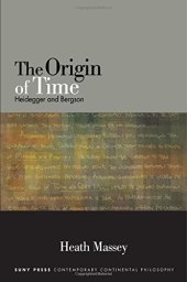 book The Origin of Time: Heidegger and Bergson