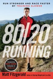 book 80/20 running : run stronger and race faster by training slower