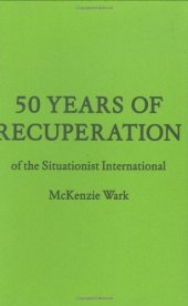 book Fifty years of recuperation : the Situationist International 1957-2007