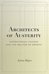 book Architects of austerity : international finance and the politics of growth