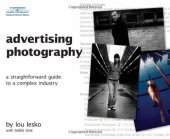 book Advertising photography : a straightforward guide to a complex industry