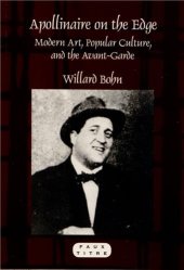 book Apollinaire on the edge : modern art, popular culture, and the avant-garde