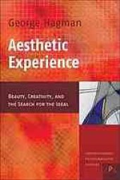 book Aesthetic experience : beauty, creativity, and the search for the ideal