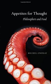 book Appetites for Thought : Philosophers and Food