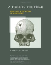 book A hole in the head : more tales in the history of neuroscience