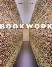 book Bookwork : medium to object to concept to art