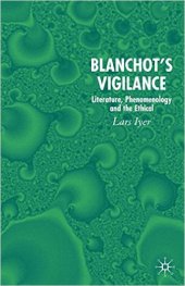 book Blanchot’s Vigilance: Literature, Phenomenology and the Ethical