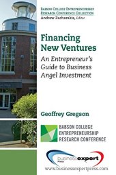 book Financing new ventures : an entrepreneur's guide to business angel investment