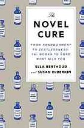 book The novel cure : from abandoment to zestlessness : 751 books to cure what ails you