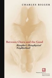 book Between chora and the good : metaphor's metaphysical neighborhood