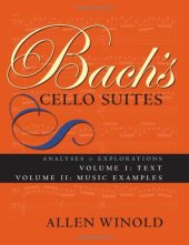 book Bach's Cello Suites, Volumes 1 and 2: Analyses and Explorations