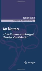 book Art Matters: A Critical Commentary on Heidegger’s "The Origin of the Work of Art"