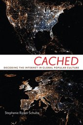 book Cached : decoding the Internet in global popular culture