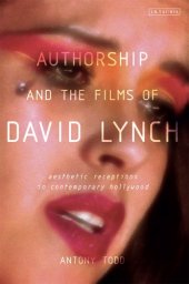 book Authorship and the films of David Lynch : aesthetic receptions in contemporary Hollywood