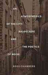 book An atmospherics of the City : Baudelaire and the poetics of noise