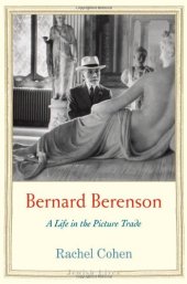 book Bernard Berenson : a life in the picture trade