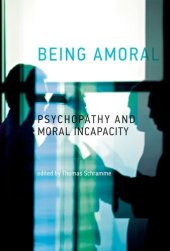 book Being amoral : psychopathy and moral incapacity