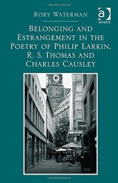 book Belonging and Estrangement in the Poetry of Philip Larkin, R. S. Thomas and Charles Causley