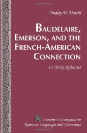 book Baudelaire, Emerson, and the French-American Connection: Contrary Affinities