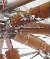 book Building With Bamboo: Design and Technology of a Sustainable Architecture