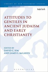 book Attitudes to Gentiles in ancient Judaism and early Christianity