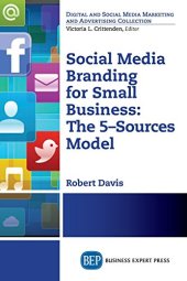 book Social media branding for small business : the 5-sources model : a manifesto for your branding revolution