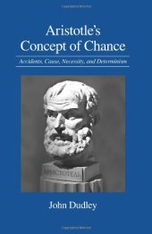 book Aristotle’s Concept of Chance: Accidents, Cause, Necessity, and Determinism