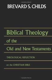 book Biblical theology of the Old and New Testaments : theological reflection on the Christian Bible