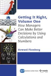 book Getting it right. Volume one, How managers can make better decisions by using calculation and numbers