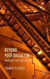 book Beyond post-socialism : dialogues with the far-left