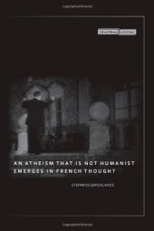 book An atheism that is not humanist emerges in French thought