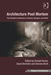 book Architecture Post Mortem: The Diastolic Architecture of Decline, Dystopia, and Death