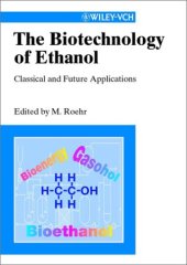 book The biotechnology of ethanol : classical and future applications