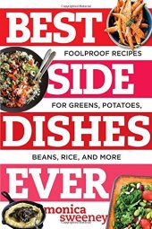 book Best side dishes ever : foolproof recipes for greens, potatoes, beans, rice, and more