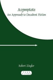 book Asymptote : an approach to decadent fiction