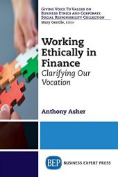 book Working ethically in finance : clarifying our vocation