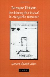 book Baroque fictions : revisioning the classical in Marguerite Yourcenar