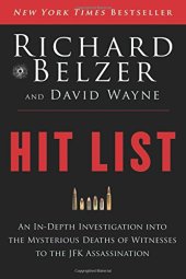 book Hit list : an in-depth investigation into the mysterious deaths of witnesses to the JFK assassination