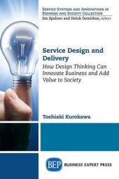 book Service design and delivery : how design thinking can innovate business and add value to society