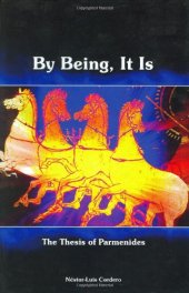 book By being, it is : the thesis of Parmenides