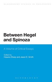 book Between Hegel and Spinoza: A Volume of Critical Essays