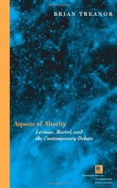 book Aspects of alterity : Levinas, Marcel, and the contemporary debate