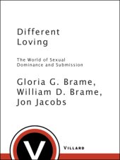 book Different loving : the world of sexual dominance and submission