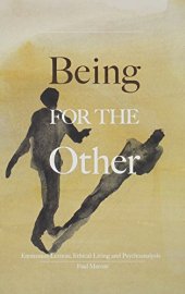 book Being for the other : Emmanuel Levinas, ethical living and psychoanalysis