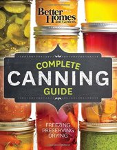 book Better Homes and Gardens Complete : Canning Guide : Freezing, Preserving, Drying