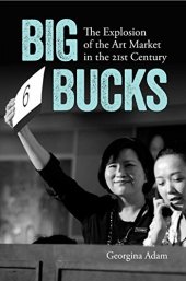 book Big bucks : the explosion of the art market in the 21st century