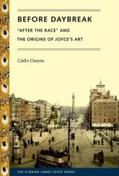 book Before daybreak : "After the Race" and the origins of Joyce's art